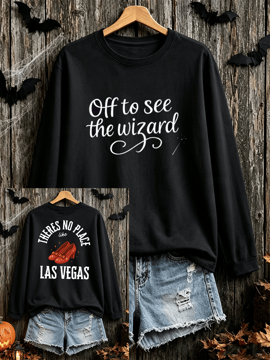 Off To See The Wizard There's No Place Like Las Vegas Sweatshirt Halloween Clothing Ideas Gift - Animerelic