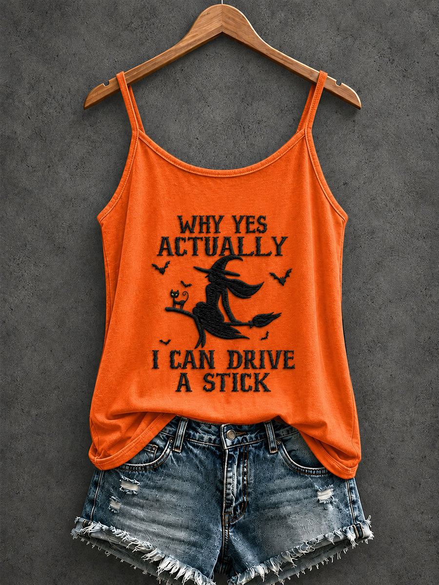 Why Yes Actually I Can Drive A Stick Tank Top Halloween Witch Merch Gifts For Women - Animerelic