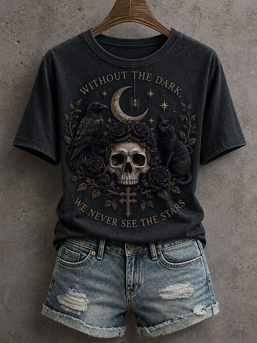 Without The Dark We Never See The Stars T-Shirt Gothic Skull Clothing Spooky Gifts For Women - Animerelic