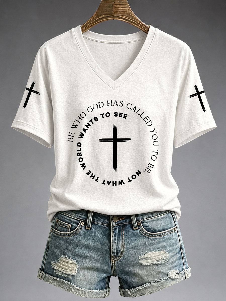 Be Who God Has Called You To Be V-Neck Shirt Christian Cross Clothes - Animerelic