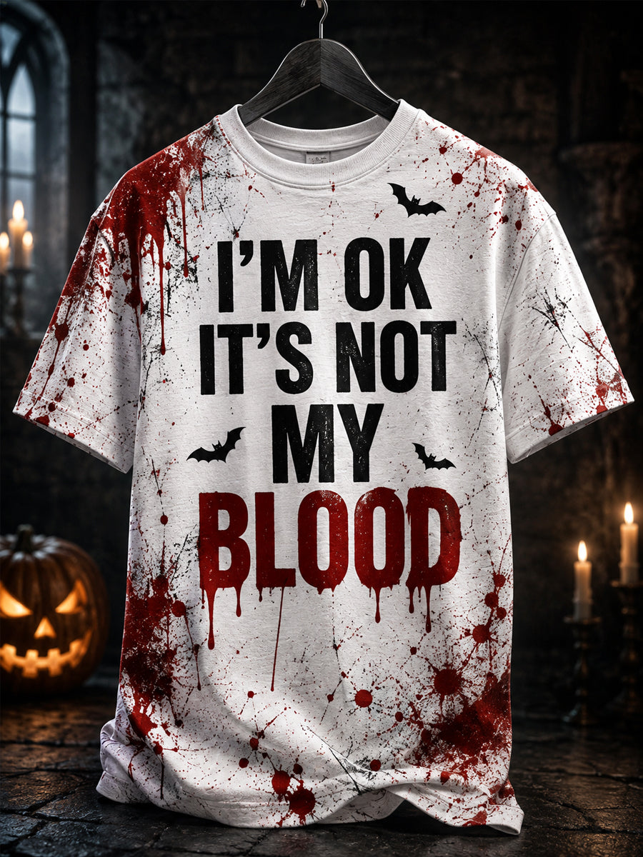 I_m Ok It_s Not My Blood T-Shirt Halloween Spooky Merch Birthday Gift Ideas For Women