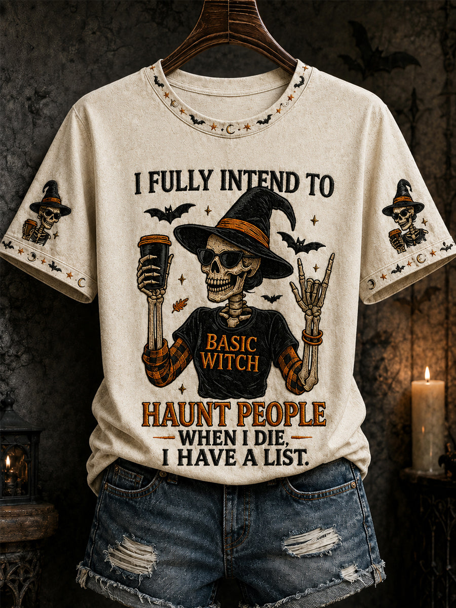 I Fully Intend To Haunt People When I Die I I Have A List T-Shirt Halloween Merch Ideas Gift