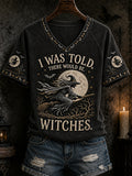 I Was Told There Would Be Witches V-Neck Shirt Halloween Witch Merch Halloween Clothes For Her