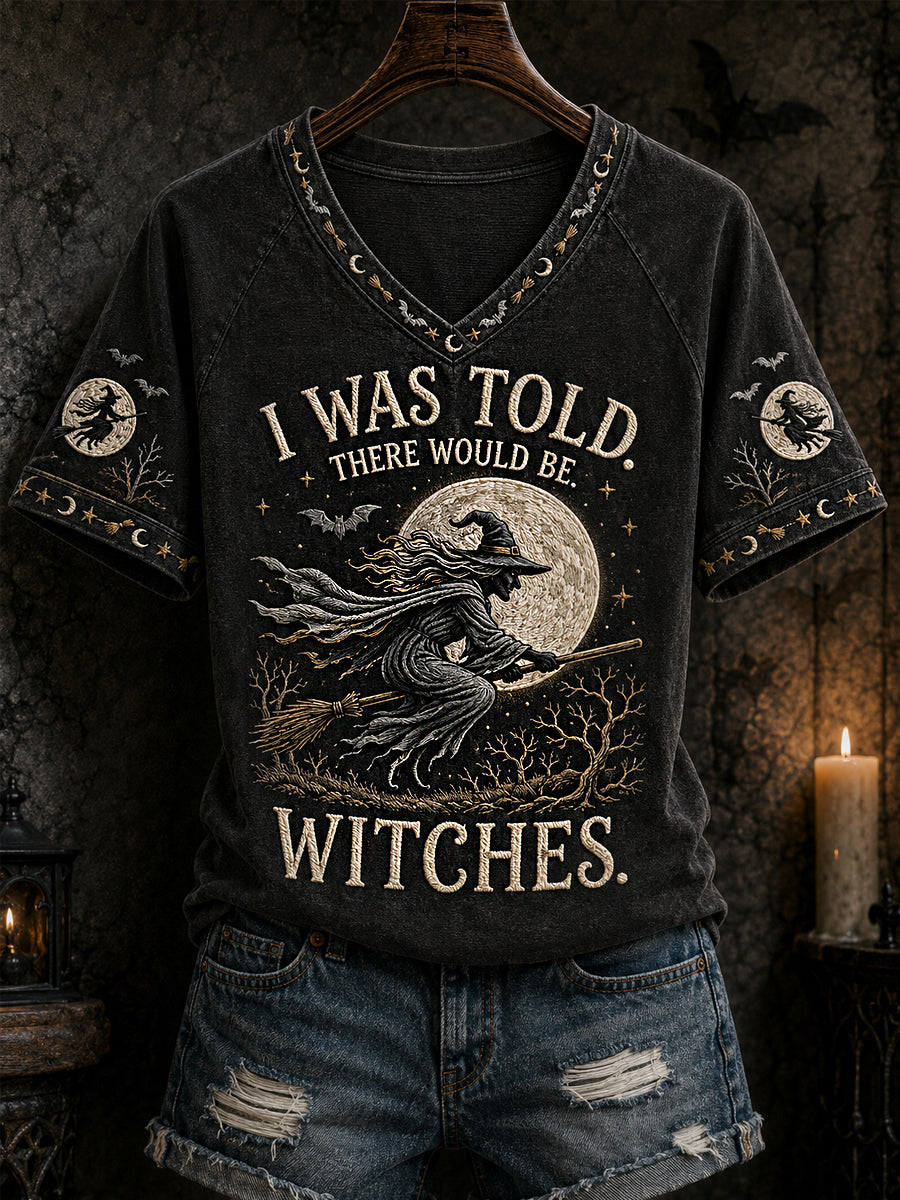 I Was Told There Would Be Witches V-Neck Shirt Halloween Witch Merch Halloween Clothes For Her