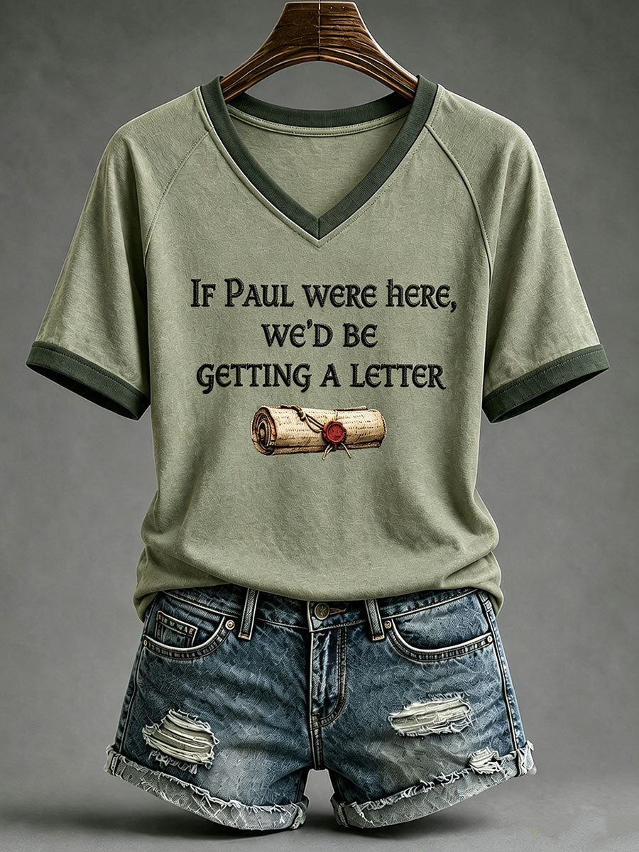 If Paul Were Here We_d Be Getting A Letter V-Neck Shirt Christian Merch Retro Gifts For Fans