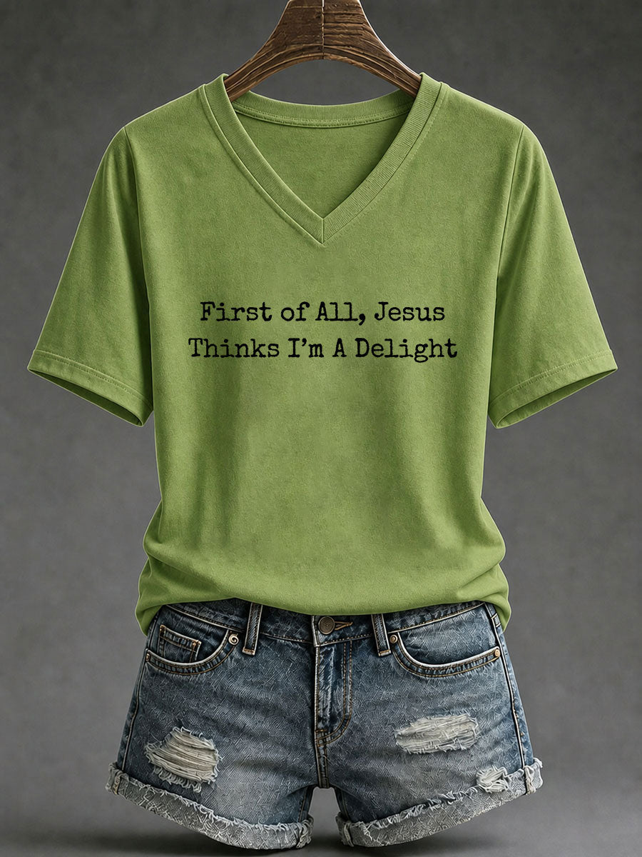 First Of All Jesus Thinks I_m A Delight V-Neck Shirt Christian Faith Clothes New Believer Gift