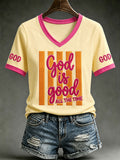 God Is Good All The Time V-Neck Shirt Christian Faith Clothes Birthday Gifts For Fans