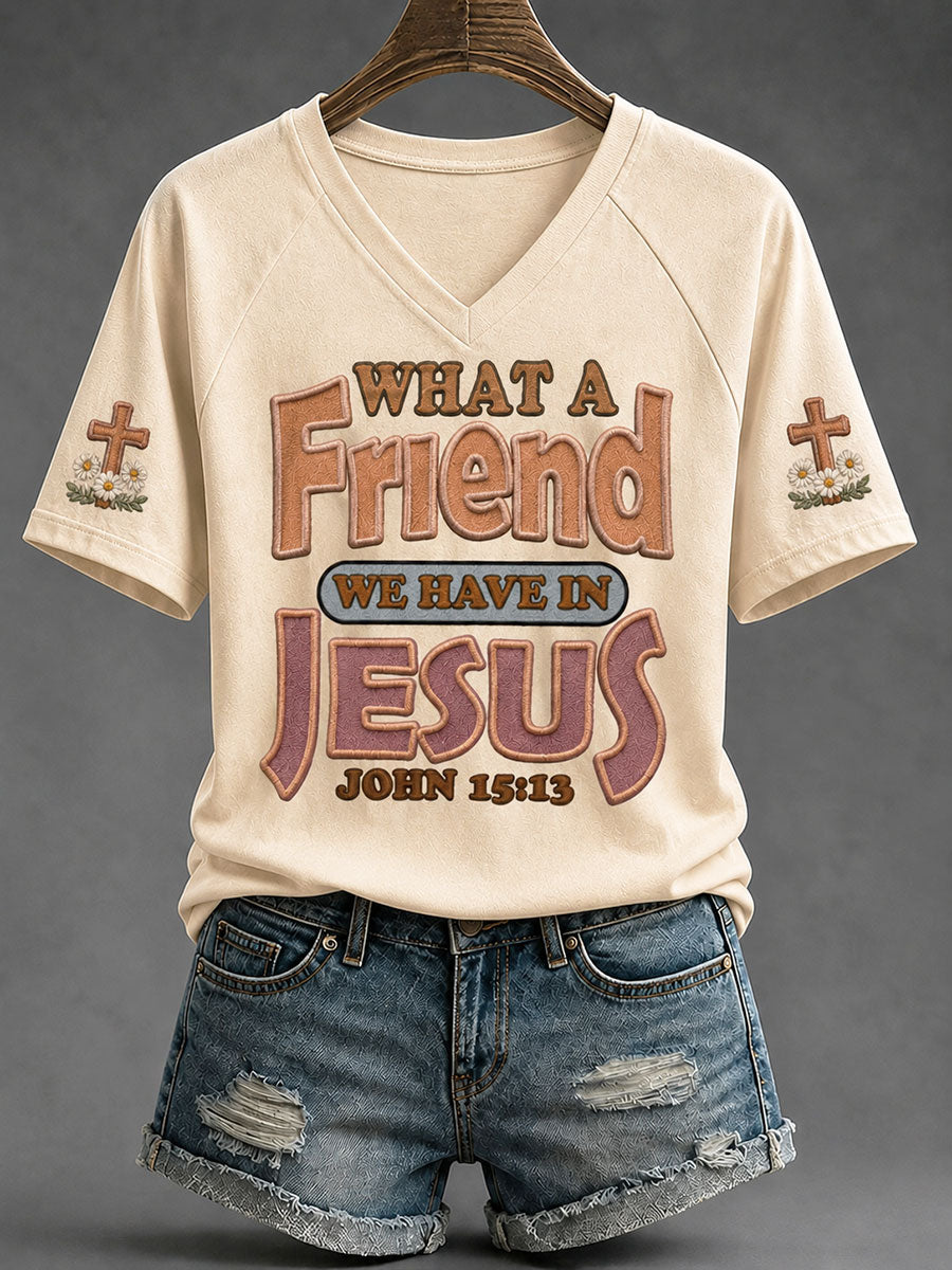 What A Friend We Have In Jesus John 15 13 V-Neck Shirt Christian Cross Faith Clothes