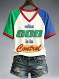Relax God Is In Control V-Neck Shirt Christian Faith Clothing Gifts For Superfans