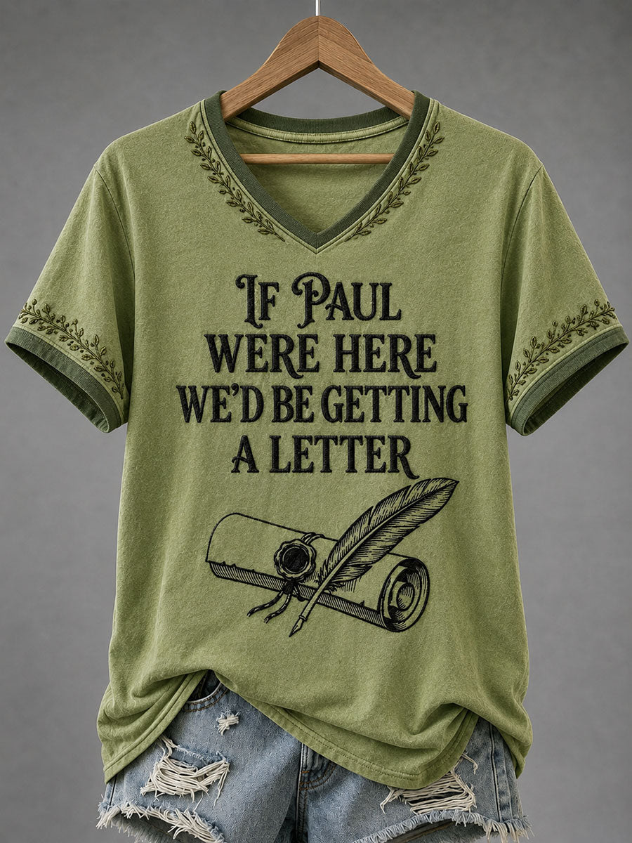 If Paul Were Here Wed Be Getting A Letter V-Neck Shirt Funny Christian Clothes Gift Ideas