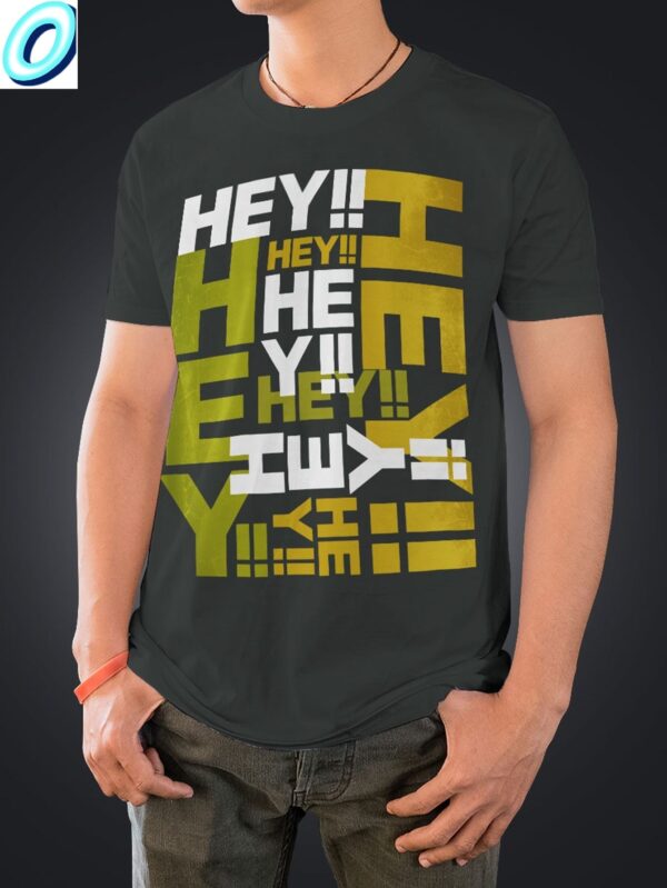 Hey Hey Hey T Shirt 3.jpg