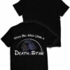 Wish Upon a Death Star T Shirt 1.jpg